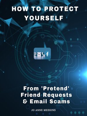 cover image of How to Protect Yourself from 'Pretend' Friend Requests & Email Scams